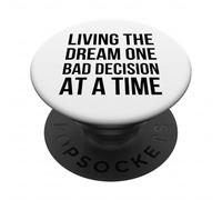 Living The Dream One Bad Decision at a Time Humour drôle PopSockets PopGrip Adhésif