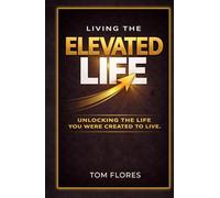 Living The Elevated Life: Rising Above. Living With Purpose.