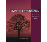 Living the Eternal Way: Spiritual Meaning and Practice for Daily Life