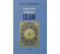 Living the Ethics and Morality of Islam - [Version Originale] Ali Unal (Auteur)