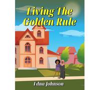 LIVING THE GOLDEN RULE