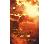 Living the Good Life With Autism