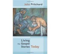 Living the Gospel Stories Today: Reissue - [Livre en VO] John Pritchard (Auteur)