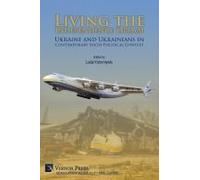 Living The Independence Dream: Ukraine And Ukrainians In Contemporary Socio-Political Context (Color) (Social Equality And Justice)
