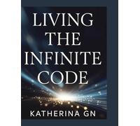 Living the Infinit: Unlock Your True Power for Lasting Transformation and Abundance: Awaken, Manifest Miracles & Master Universal Laws to Create a Limitless Life of Abundance