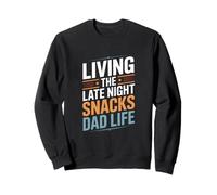 Living The Late Night Snacks Dad Life Humour Sweatshirt
