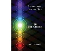 Living the Law of One 101: The Choice