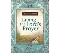 Living the Lords Prayer by David Timms David Timms (Auteur)