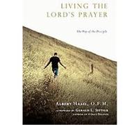 Living the Lord's Prayer O. f. m., Albert Haase (Auteur)