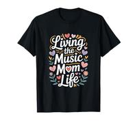 Living The Music Mom Life Choir Mother T-Shirt
