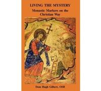 Living the Mystery Dom Hugh Gilbert (Auteur)