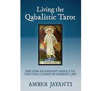 Living The Qabalistic Tarot
