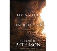 Living the Resurrection by Eugene H. Peterson Eugene H. Peterson (Auteur)