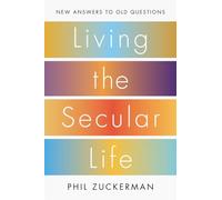 Living the Secular Life: New Answers to Old Questions