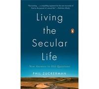 Living The Secular Life : New Answers To Old Questions (Paperback) Phil Zuckerman, (Auteur)