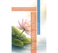 Living the Unfolding: Practices for the Path Within