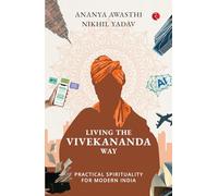 Living the Vivekananda Way: Practical Spirituality for Modern India