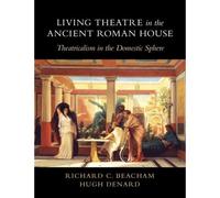 Living Theatre In The Ancient Roman House
