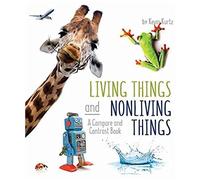Living Things And Nonliving Things: A Compare And Contrast Book