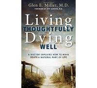 Living Thoughtfully, Dying Well
