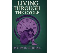 Living Through the CYCLE: My PAIN is REAL