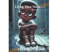 Living Thru Marques: Based On A True Story