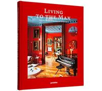 Living to the max Gestalten (Edité par)