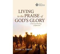 Living To The Praise Of God's Glory
