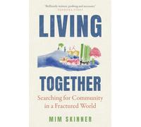 Living Together: Searching for Community in a Fractured World