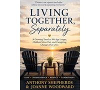 Living Together, Separately: A Growing Trend as We Age Longer, Move to Long Term Care, or Children Move Out