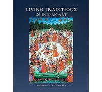 Living Traditions In Indian Art - Museum Of Sacred Art