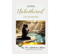 Living Unbothered On Purpose: Pause Pray Plan