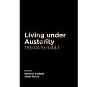 Living Under Austerity: Greek Society in Crisis - [Version Originale] Inconnu (Auteur)