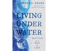 Living Under Water by Kevin J Adams Kevin J Adams (Auteur)