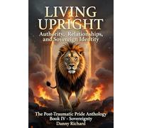Living Upright: Authority, Relationships, and Sovereign Identity