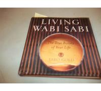 Living Wabi Sabi: The True Beauty of Your Life