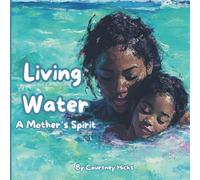 Living Water: A Mother’s Spirit