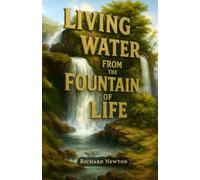 Living Water from the Fountain of Life: Simple Sermons Preached in The Children’s Church