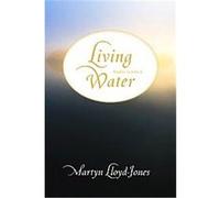 Living Water Martyn Lloyd-Jones (Auteur)