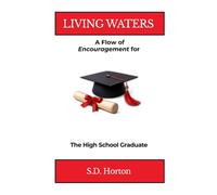Living Waters: A Flow of Encouragement for the High School Graduate