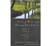 Living Well and Dying Faithfully