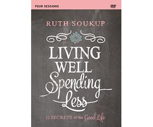 Living Well, Spending Less: 12 Secrets of the Good Life, Four Sessions