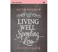Living Well, Spending Less: A Dvd Study The: 12 Secrets Of The Good Life