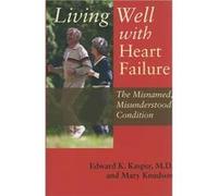 Living Well with Heart Failure the Misnamed Misunderstood Condition by Mary Knudson Paperback Book Edward K. Kasper, Mary Knudson (Auteur)