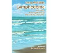 Living Well With Lymphedema Alma Vinje-Harrewijn, Alma Vinjo-harrewijn, Ann B. Ehrlich, Elizabeth McMahon, Elizabeth, J Mcmahon (Auteur)