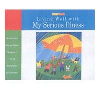 Living Well with My Serious Illness by Marge Eaton Heegaard Marge Eaton Heegaard (Auteur)