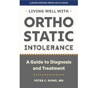 Living Well With Orthostatic Intolerance: A Guide to Diagnosis and Treatment
