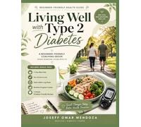 Living Well with Type 2 Diabetes: A Beginner-Friendly Guide (From Someone Living With It)