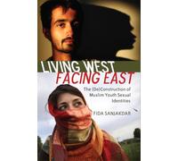 Living West, Facing East: The (De)Construction of Muslim Youth Sexual Identities