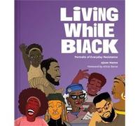 Living While Black by Ajuan Mance Ajuan Mance (Auteur)